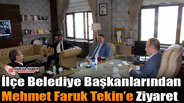 İlçe Belediye Başkanlarından Mehmet Faruk Tekin'e Ziyaret