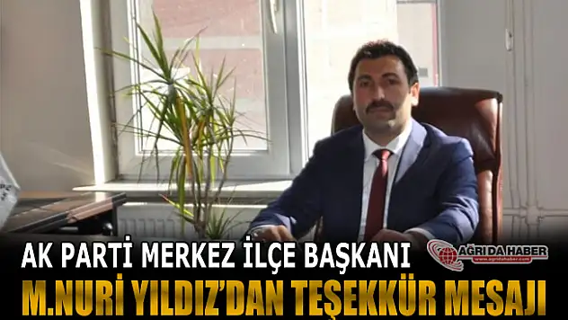 Merkez İlçe Başkanı Mehmet Nuri YILDIZ'dan Teşekkür Mesajı