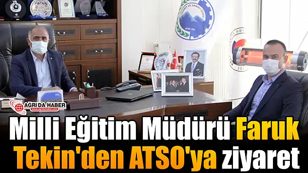 Milli Eğitim Müdürü Faruk Tekin'den ATSO'ya ziyaret