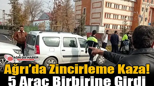 Ağrı'da Zincirleme Trafik Kazası! 5 Araç Birbirine Girdi