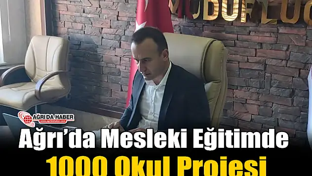Ağrı'da Mesleki Eğitimde 1000 Okul Projesi Toplantısı