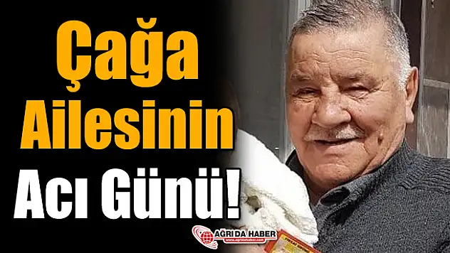 Çağa Ailesinin Acı Günü!
