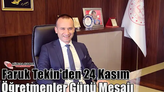 Faruk Tekin'den 24 Kasım Öğretmenler Günü Mesajı