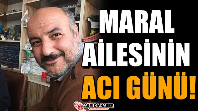 Maral Ailesinin Acı Kaybı