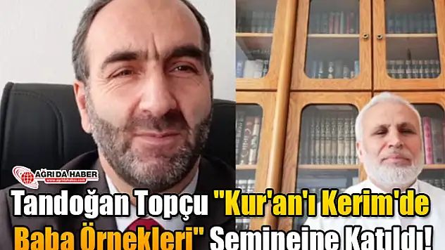 Tandoğan Topçu 'Kur'an'ı Kerim'de Baba Örnekleri' Semineine Katıldı!
