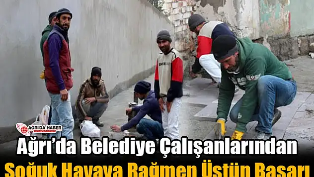 Ağrı'da Belediye Çalışanlarından Üstün Başarı
