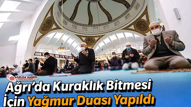 Ağrı'da Kuraklığın Son Bulması İçin Dua Edildi