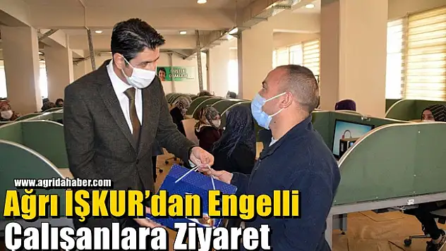 Ağrı İŞKUR'dan Engelli Çalışanlara Ziyaret