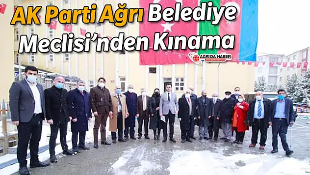 AK Parti Ağrı Belediye Meclisi'nden Hakarete Kınama