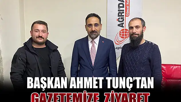 Başkan Ahmet TUNÇ, Ağrı'da Haber İmtiyaz Sahibi Aslan'ı Ziyaret Etti