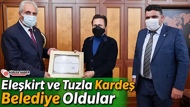 Eleşkirt ve Tuzla Kardeş Belediye Oldular