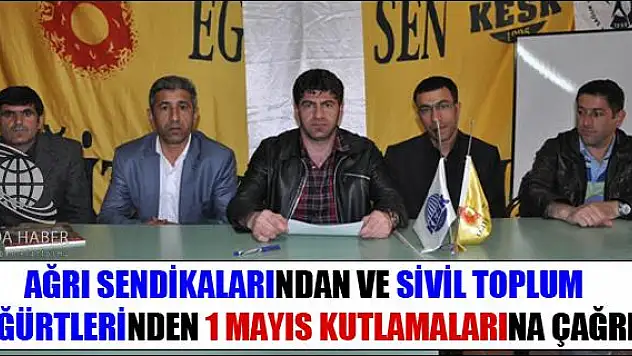 AĞRI SENDİKALARINDAN VE SİVİL TOPLUM ÖĞÜRTLERİNDEN 1 MAYIS KUTLAMALARINA ÇAĞRI