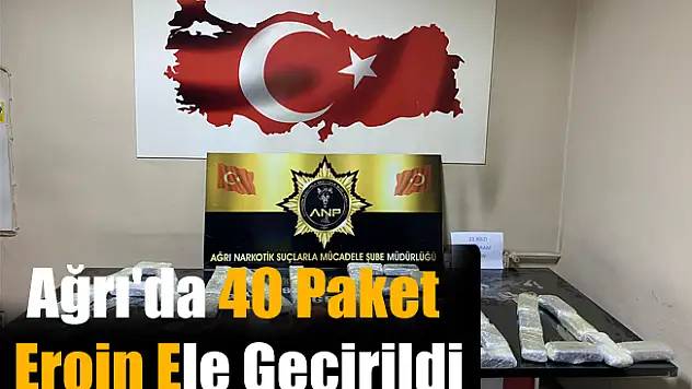 Ağrı'da 40 Paket Eroin  ele Geçirildi