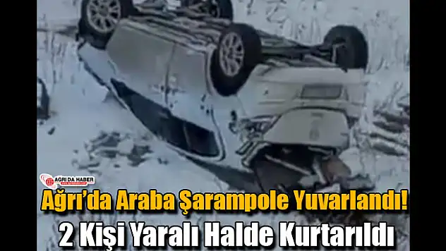 Ağrı'da Araba Şarampole Yuvarlandı! 2 Kişi Yaralandı
