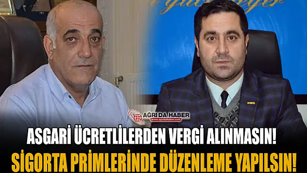 Ağrı'da İşverenler asgari ücretlilerden vergi alınmaması taraftarı