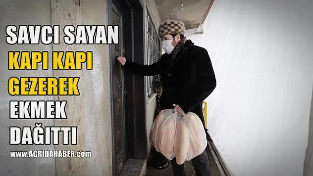 Başkan Savcı Sayan kapı kapı dolaşarak vatandaşlara ekmek dağıttı