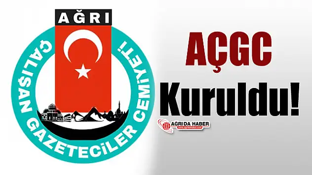 Ağrı Çalışan Gazeteciler Cemiyeti Kuruldu!