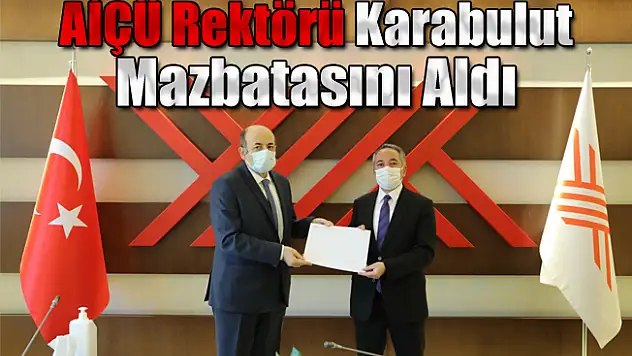 AİÇÜ Rektörü Karabulut Mazbatasını Aldı