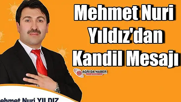 Mehmet Nuri Yıldız'dan Kandil Mesajı