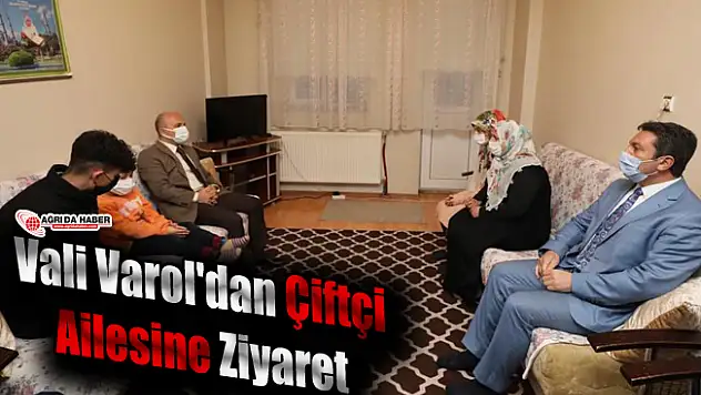 Vali Varol'dan Çiftçi Ailesine Ziyaret