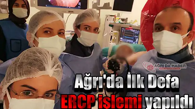 Ağrı'da ilk kez ERCP işlemi yapıldı
