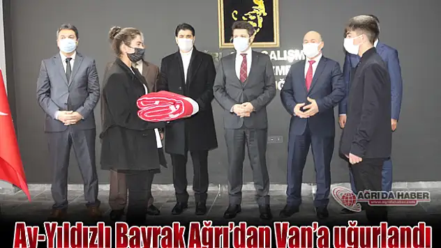 Ay-Yıldızlı Bayrak Ağrı'dan Van'a uğurlandı
