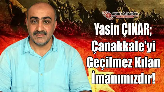 Yasin Çınar Çanakkale'yi Geçilmez kılan imanımızdır
