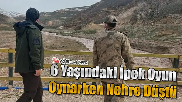 6 Yaşındaki İpek Oyun Oynarken Nehre Düştü