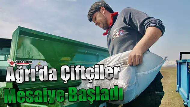 Ağrı'da Çiftçiler Mesaiye Başladı