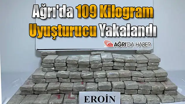 Ağrı'da 109 Kilogram Uyuşturucu Yakalandı
