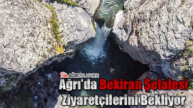 Ağrı'da Bekiran Şelalesi Ziyaretçilerini Bekliyor