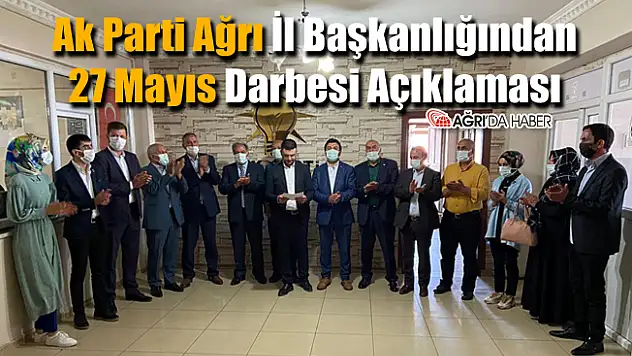 Ak Parti Ağrı İl Başkanlığından 27 Mayıs Darbesi Açıklaması