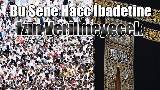 Bu Sene Hacc İbadetine İzin Verilmeyecek