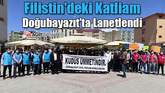 Filistin'deki Katliam Doğubayazıt'ta Lanetlendi