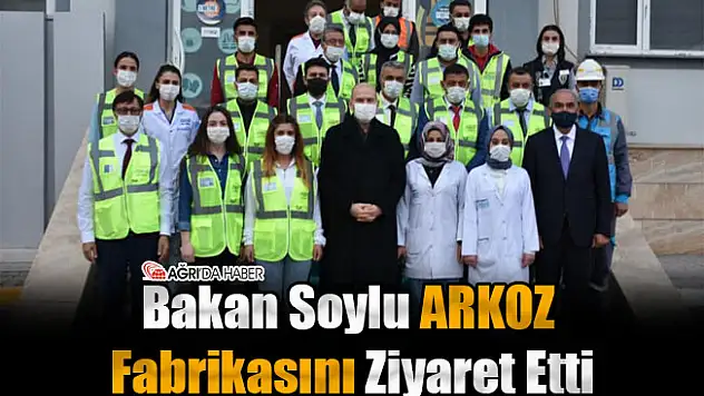 İçişleri Bakanı Soylu ARKOZ Fabrikasını Ziyaret Etti