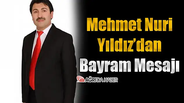 Mehmet Nuri Yıldız'dan Ramazan Bayramı Mesajı