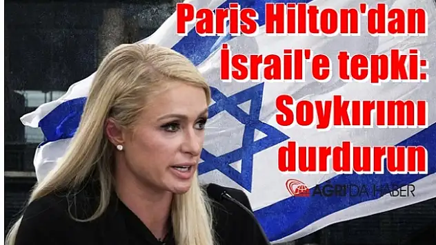 Paris Hilton'dan İsrail'e tepki: Soykırımı durdurun