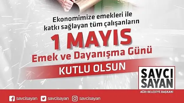 Savcı Sayan'dan 1 Mayıs Emek ve Dayanışma Günü Mesajı