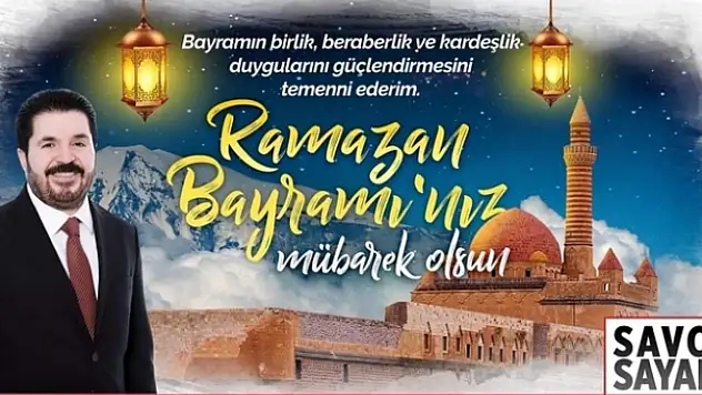 Savcı Sayan'dan Ramazan Bayramı Mesajı