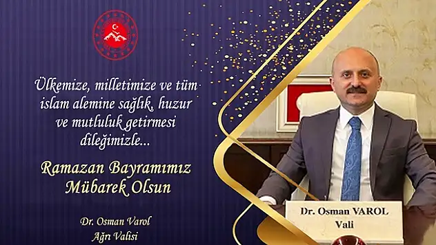 Vali Dr. Osman Varol'un Ramazan Bayramı Mesajı