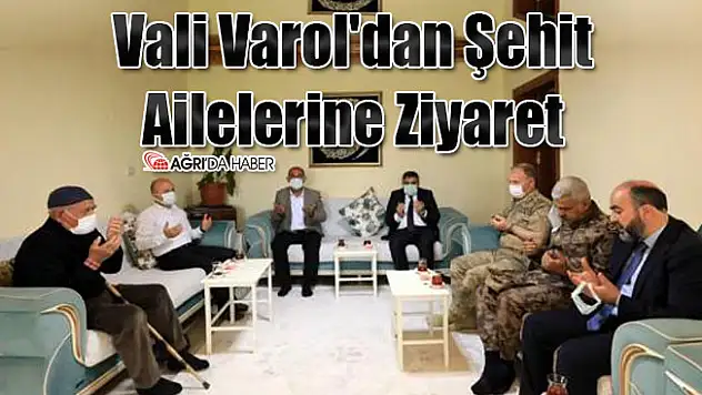 Vali Varol'dan Şehit Ailelerine Ziyaret