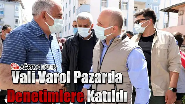 Vali Varol Semt Pazarında Denetime Çıktı