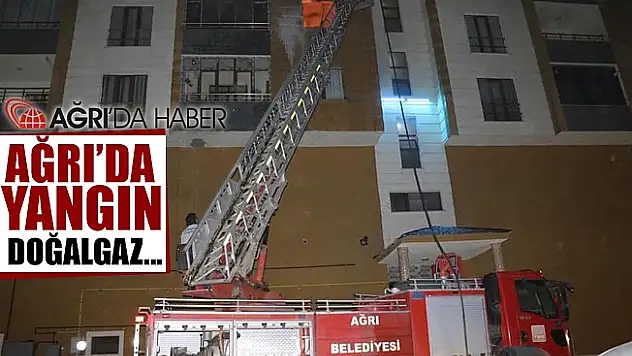 Ağrı'da Açık Bırakılan Doğalgaz Nedeniyle Yangın Çıktı!