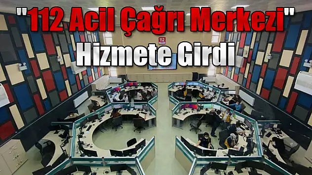 Ağrı'da '112 Acil Çağrı Merkezi' Hizmete Başladı