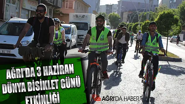 Ağrı'da 3 Haziran Dünya Bisiklet Günü Etkinliği
