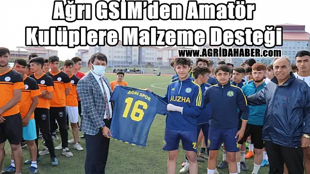 Ağrı GSİM'den Amatör Kulüplere Malzeme Desteği