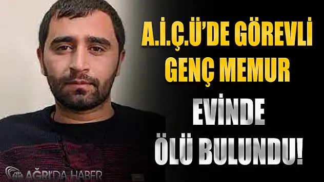 AİÇÜ personeli Gökhan CERŞİT Evinde Ölü Bulundu