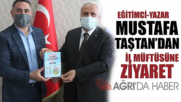 Eğitimci-Yazar Mustafa TAŞTAN İl Müftüsü Tandoğan TOPÇU'yu Ziyaret Etti!