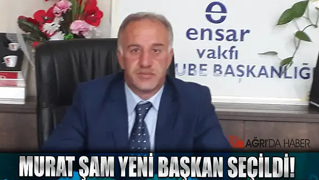 Murat ŞAM Ensar Vakfı Ağrı Şube Başkanı seçildi