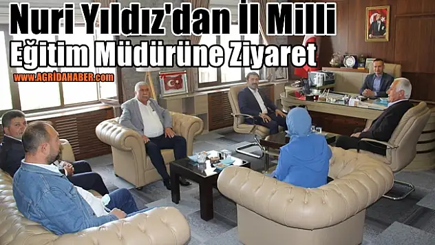 Nuri Yıldız'dan İl Milli Eğitim Müdürüne Ziyaret